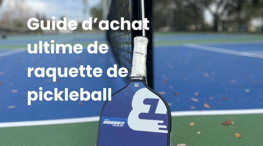 Le guide d'achat ultime de raquettes de pickleball.